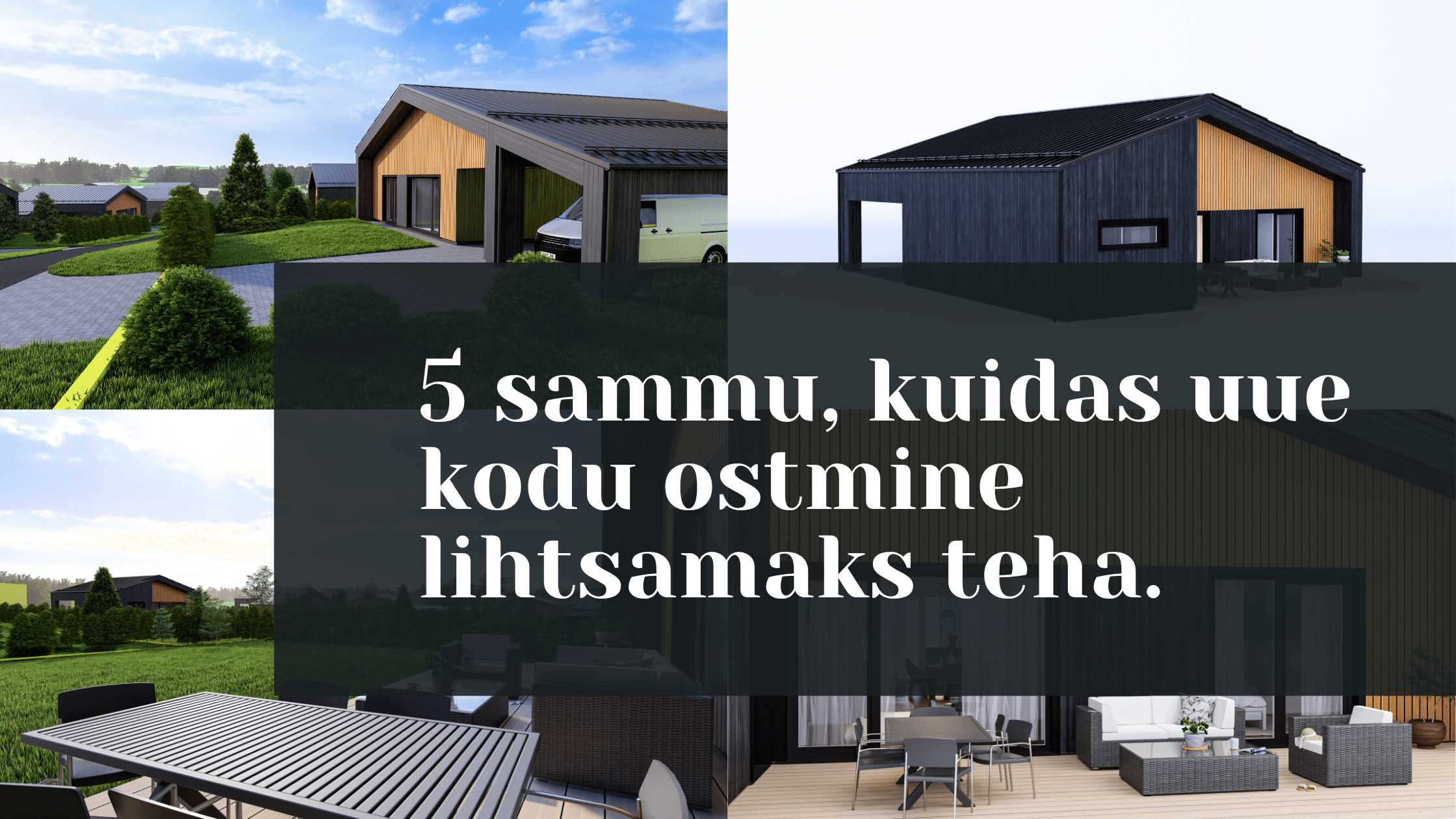 5 sammu, kuidas uue kodu ostmine lihtsamaks teha.